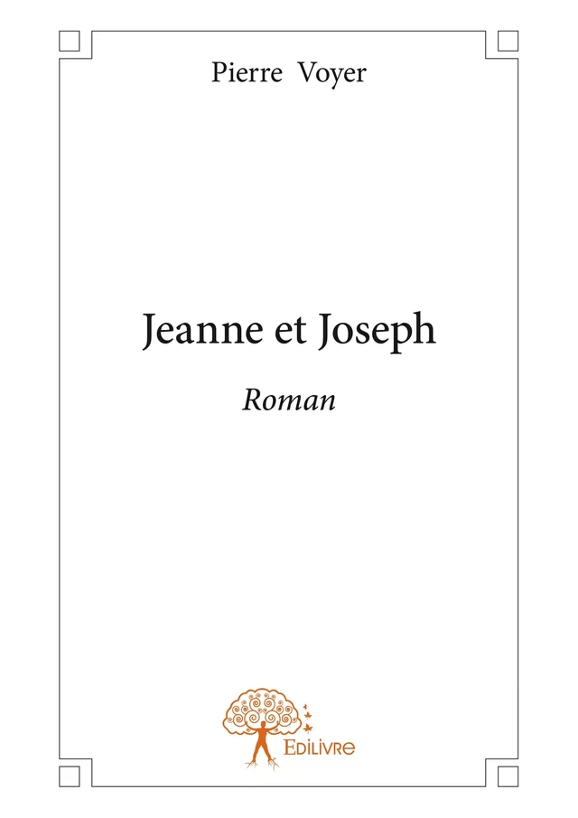 Jeanne et Joseph - Pierre Voyer - Editions Edilivre