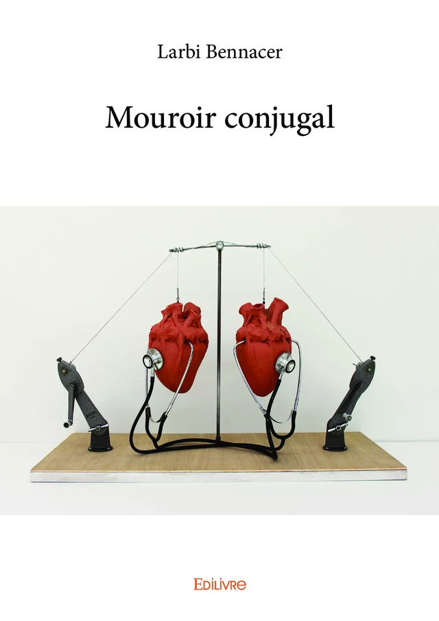 Mouroir conjugal - Larbi Bennacer - Editions Edilivre