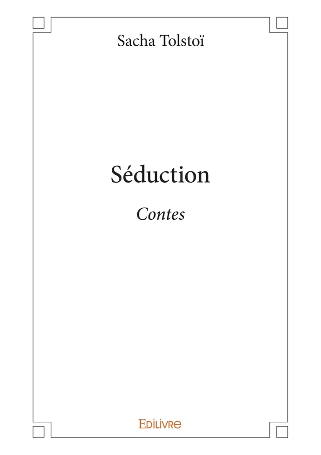 Séduction - Sacha Tolstoi - Editions Edilivre