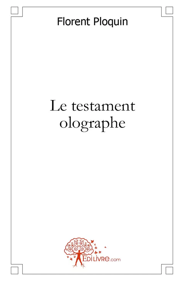 Le testament olographe - Florent Ploquin - Editions Edilivre