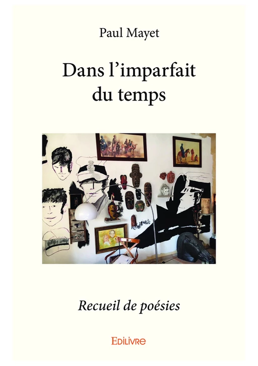 Dans l'imparfait du temps - Paul Mayet - Editions Edilivre