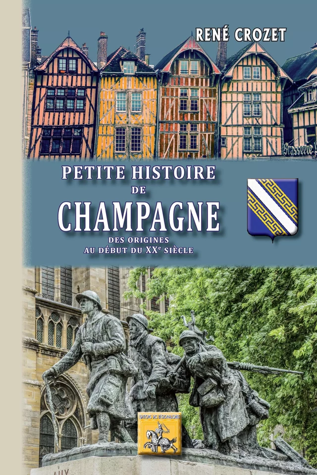 Petite Histoire de Champagne - René Crozet - Editions des Régionalismes