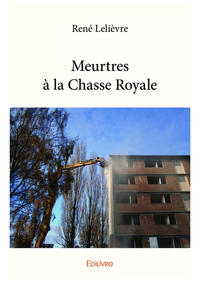 Meurtres à la Chasse Royale - René Lelièvre - Editions Edilivre