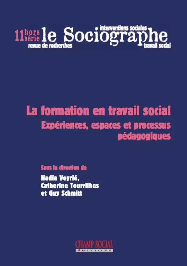 Le sociographe Hors-série n°11. La formation en travail social. Expériences, espaces et processus pédagogiques - Collectif Collectif - Champ social Editions