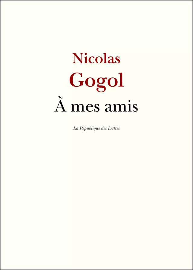 À mes amis - Nicolas Gogol - République des Lettres