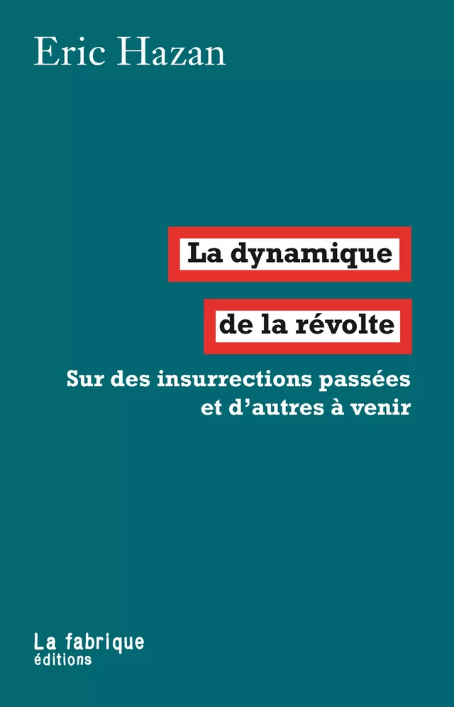 La dynamique de la révolte - Eric Hazan - La fabrique éditions