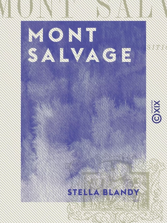 Mont Salvage - Stella Blandy - Collection XIX