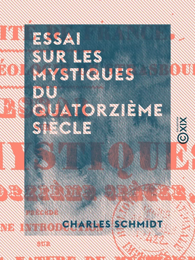 Essai sur les mystiques du quatorzième siècle - Charles Schmidt - Collection XIX