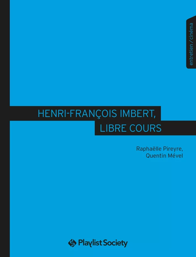 Henri‑François Imbert, libre cours - Raphaëlle Pireyre, Quentin Mével - Playlist Society