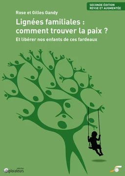 Lignées familiales : comment trouver la paix ? Et libérer nos enfants de ces fardeaux