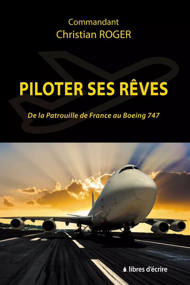 Piloter ses rêves - Christian Roger - Libres d'écrire