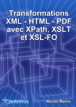 Transformations XML-HTML-PDF avec XPath, XSLT et XSL-FO