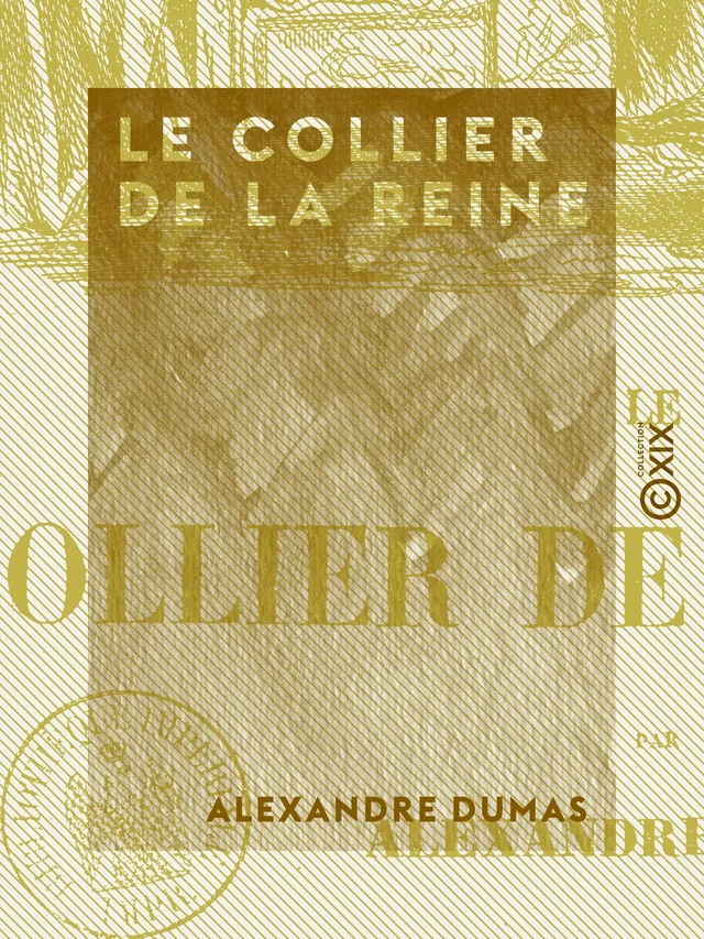 Le Collier de la reine - Alexandre Dumas - Collection XIX