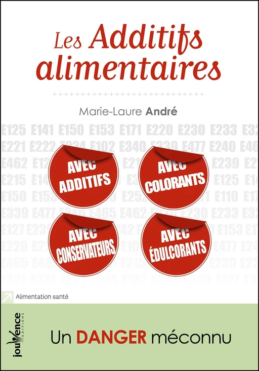 Les additifs alimentaires - Marie-Laure André - Éditions Jouvence