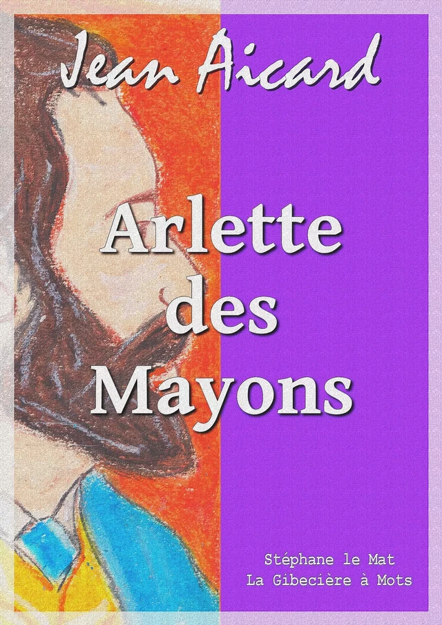 Arlette des Mayons - Jean Aicard - La Gibecière à Mots