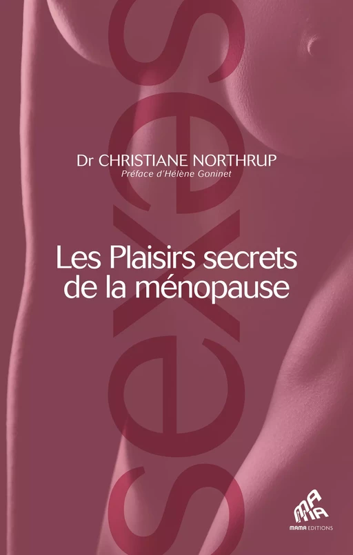 Les Plaisirs secrets de la ménopause - Christiane Northrup - Mama Editions