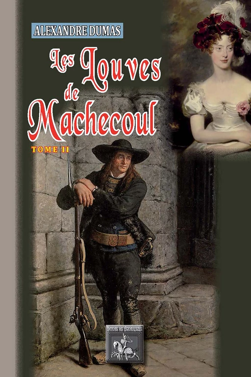 Les Louves de Machecoul (Tome 2) - Alexandre Dumas - Editions des Régionalismes