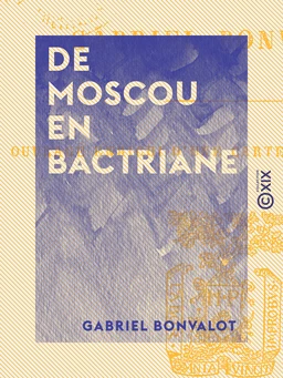 De Moscou en Bactriane - En Asie centrale