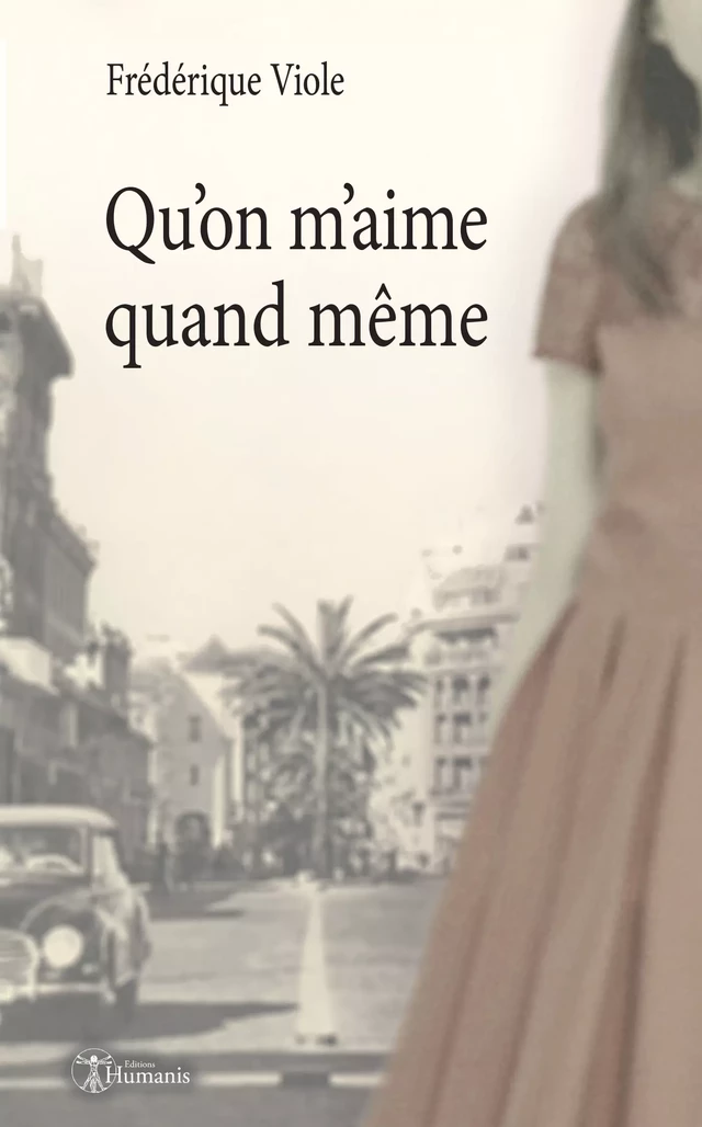 Qu'on m'aime, quand même - Frédérique Viole - Editions Humanis