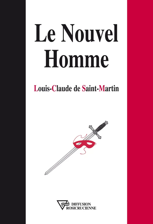 Le Nouvel Homme - Louis-Claude De Saint-Martin - Diffusion rosicrucienne