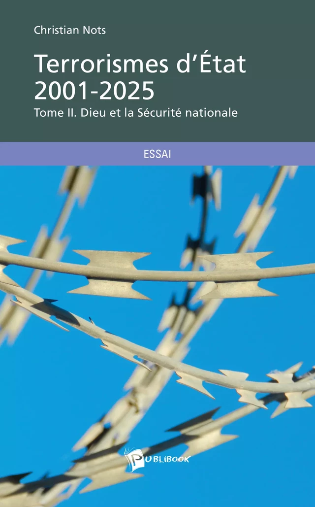 Terrorismes d'État 2001-2025 - Tome II - Christian Nots - Publibook