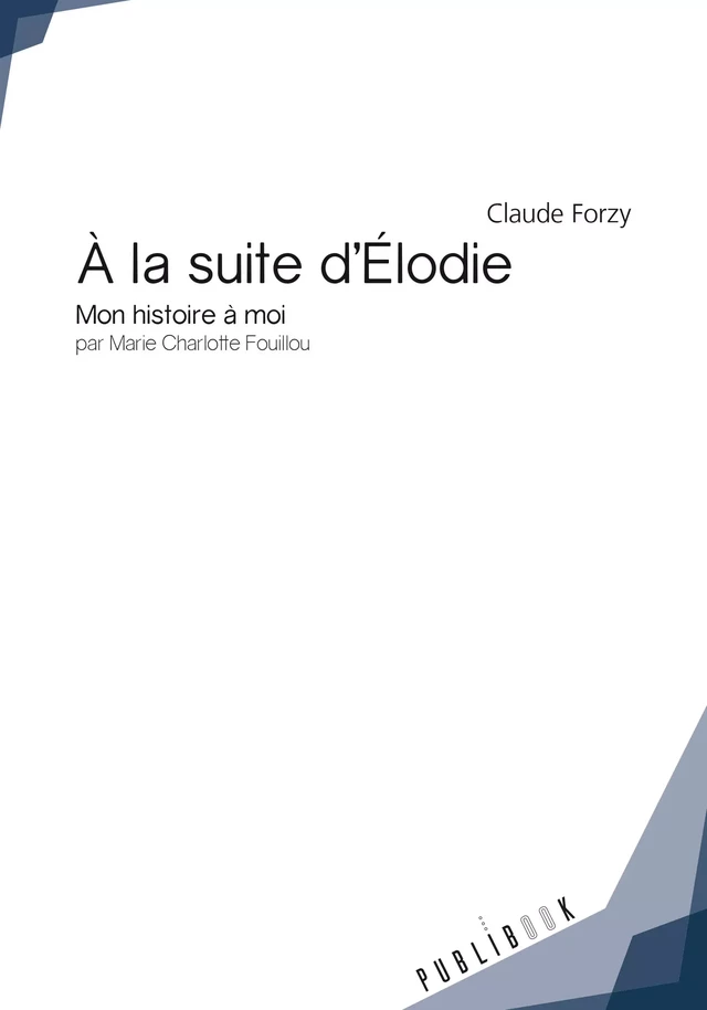 À la suite d'Élodie - Claude Forzy - Publibook