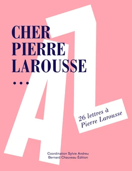 Cher Pierre Larousse…