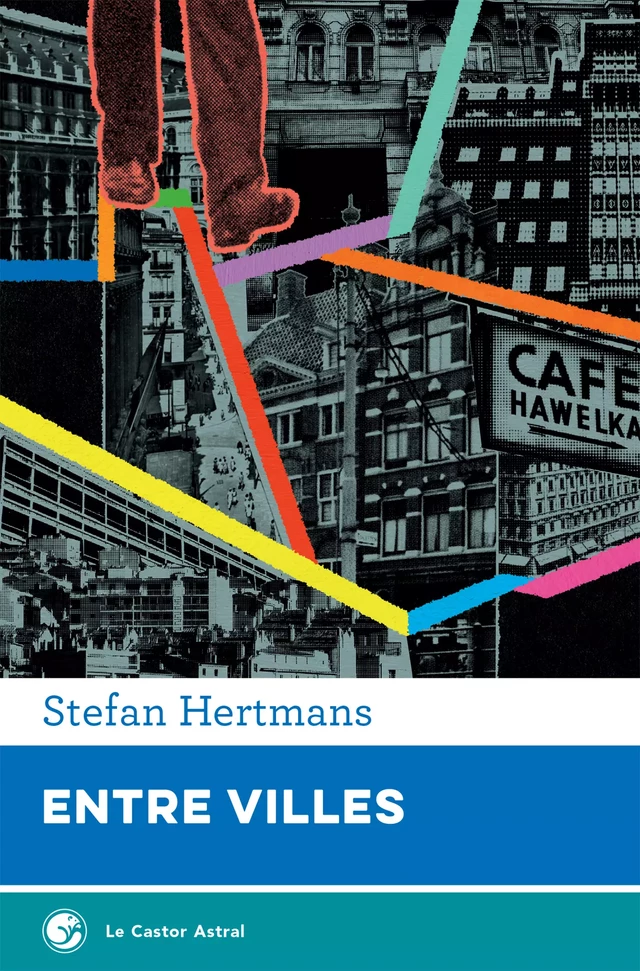 Entre villes - Stefan Hertmans - Le Castor Astral éditeur