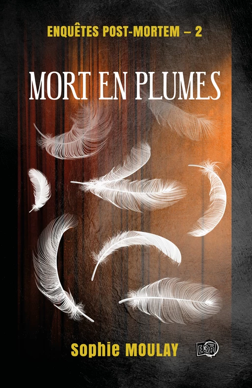 Mort en plumes - Sophie Moulay - Les éditions du 38