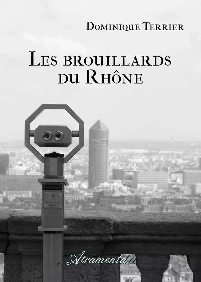 Les brouillards du Rhône - Dominique Terrier - Atramenta