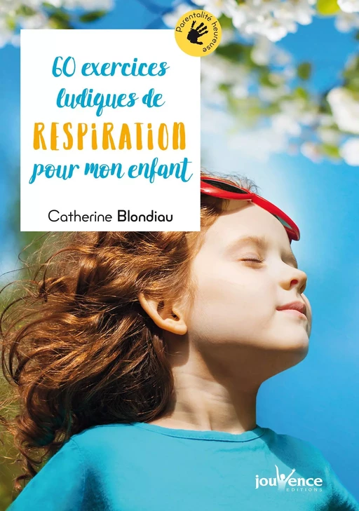 60 exercices ludiques de respiration pour mon enfant - Catherine Blondiau - Éditions Jouvence