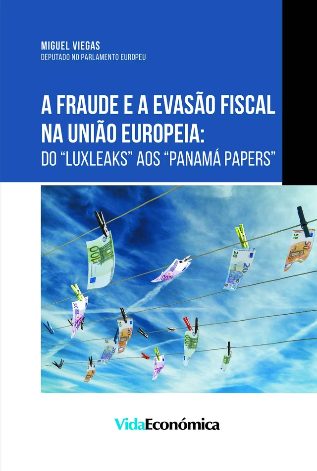 A Fraude e a Evasão Fiscal na União Europeia - Miguel Viegas - Vida Económica Editorial