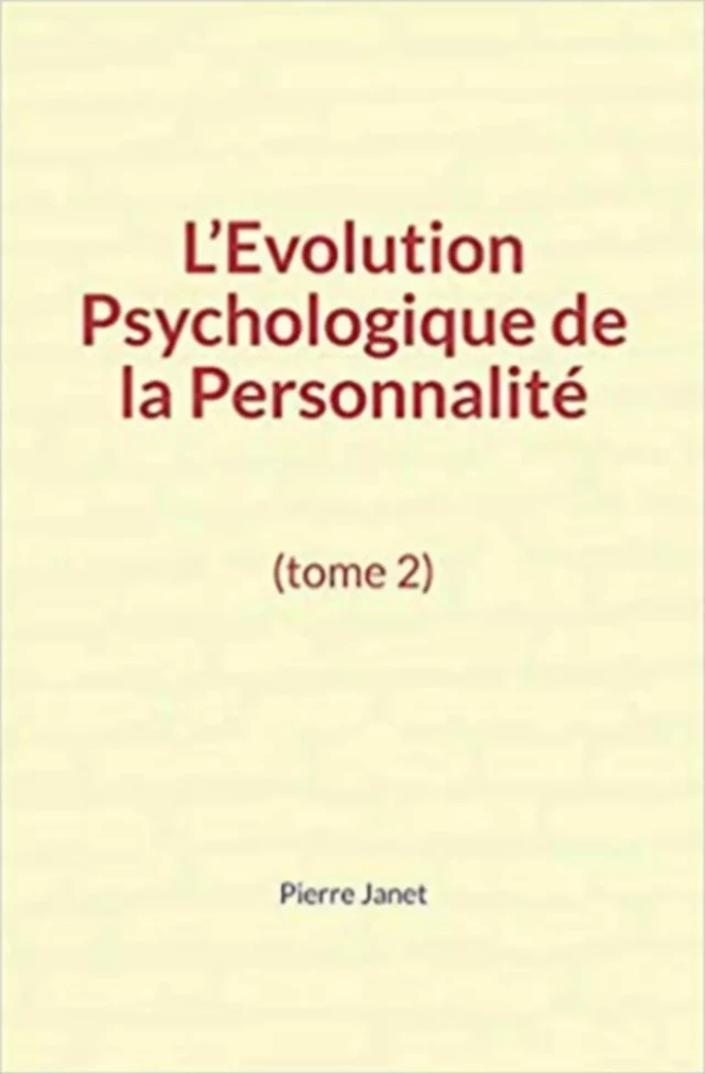 L’évolution psychologique de la personnalité - Pierre Janet - Editions Le Mono