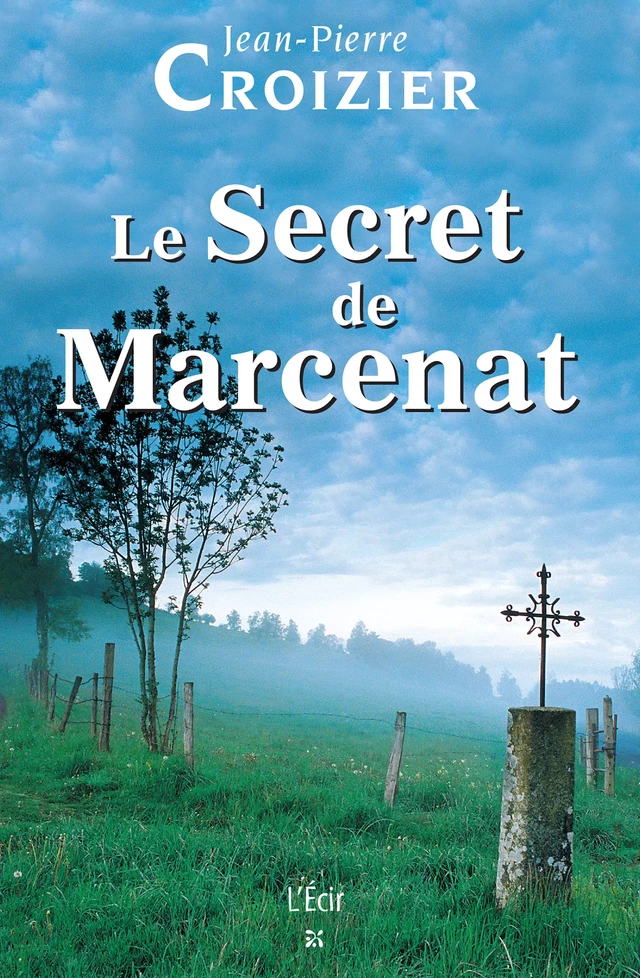 Le Secret de Marcenat - Jean-Pierre Croizier - De Borée