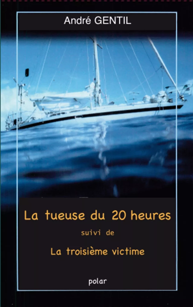 La Tueuse du Vingt Heures - André Gentil - Ancre de Marine Editions