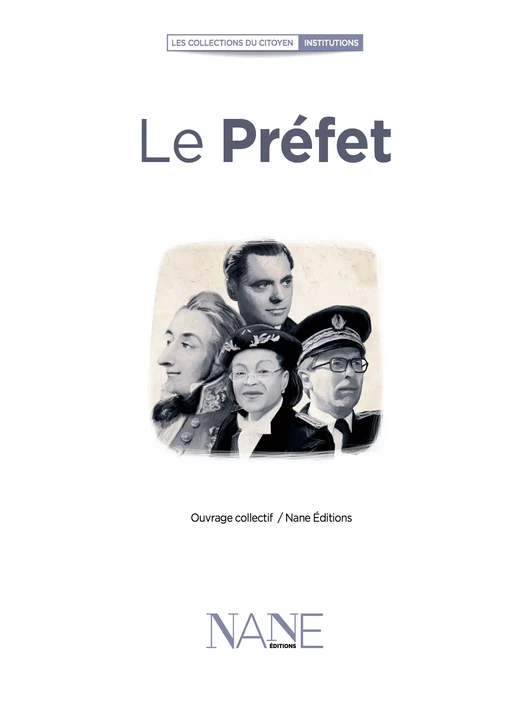 Le Préfet - Ouvrage Collectif - NANE Editions