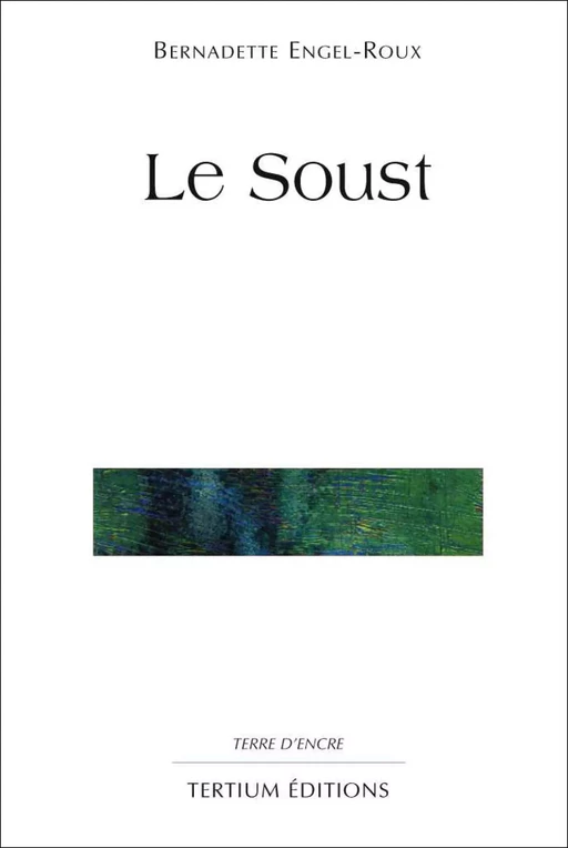 Le Soust - Bernadette Engel-Roux - Editions du Laquet