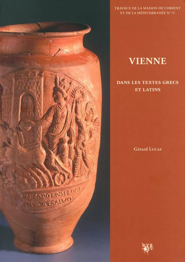 Vienne dans les textes grecs et latins - Gérard Lucas - MOM Éditions