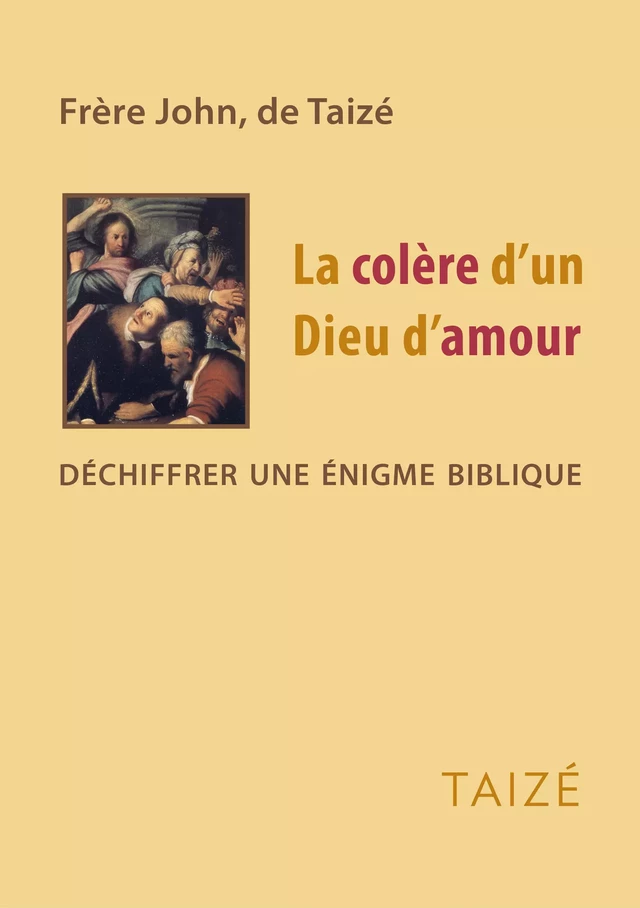 La colère d’un Dieu d’amour - Frère John De Taizé - Les Presses de Taizé