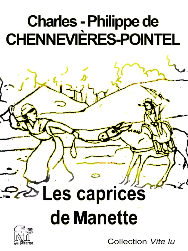 Les caprices de Manette - de Chennevières-Pointel Charles-Philippe - La Piterne