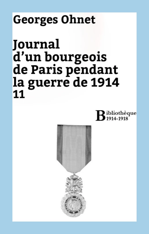 Journal d'un bourgeois de Paris pendant la guerre de 1914 - 11 - Georges Ohnet - Bibliothèque malgache