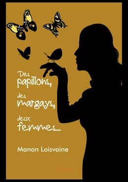 Des papillons, des margays, deux femmes...