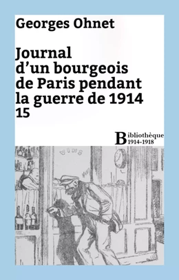 Journal d'un bourgeois de Paris pendant la guerre de 1914 - 15