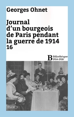 Journal d'un bourgeois de Paris pendant la guerre de 1914 - 16