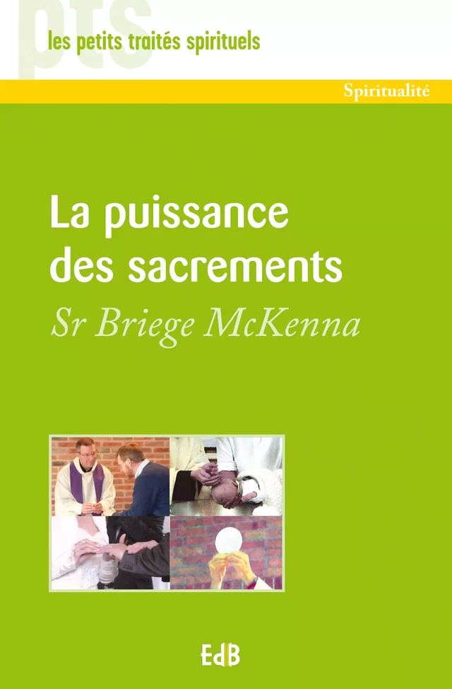 La puissance des sacrements - Briege Mckenna - Editions des Béatitudes