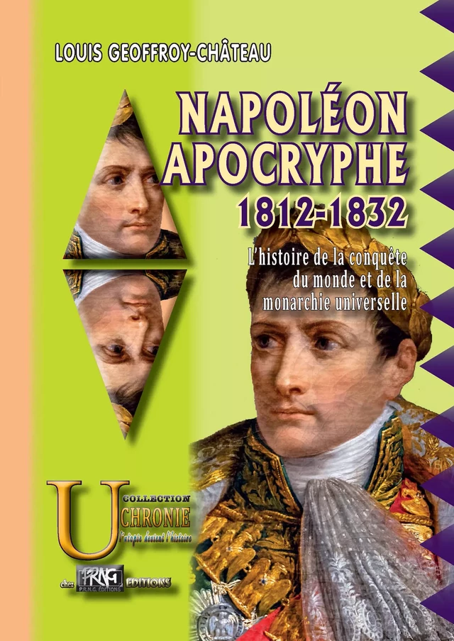 Napoléon apocryphe 1812-1832 - Louis-Napoléon Geoffroy-Château - Editions des Régionalismes