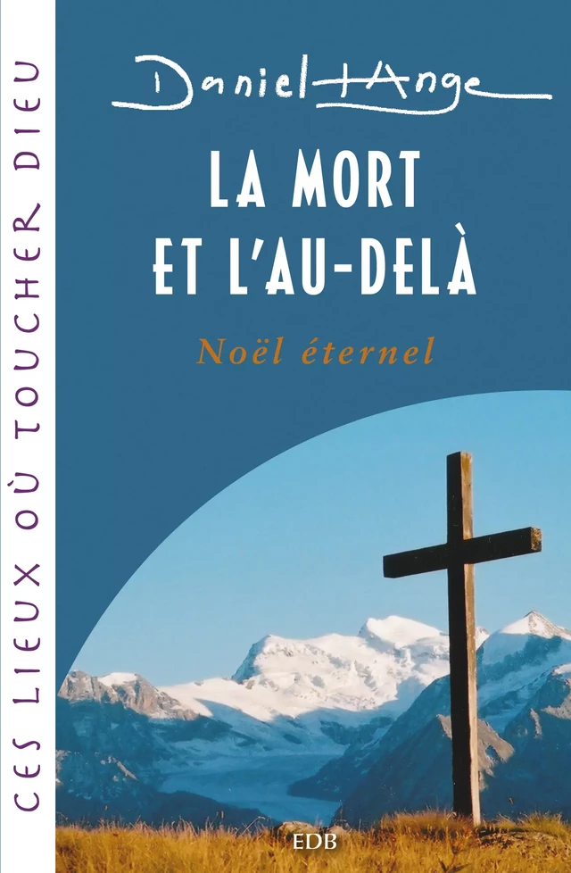 La mort et l'au-delà -  Daniel-Ange - Editions des Béatitudes