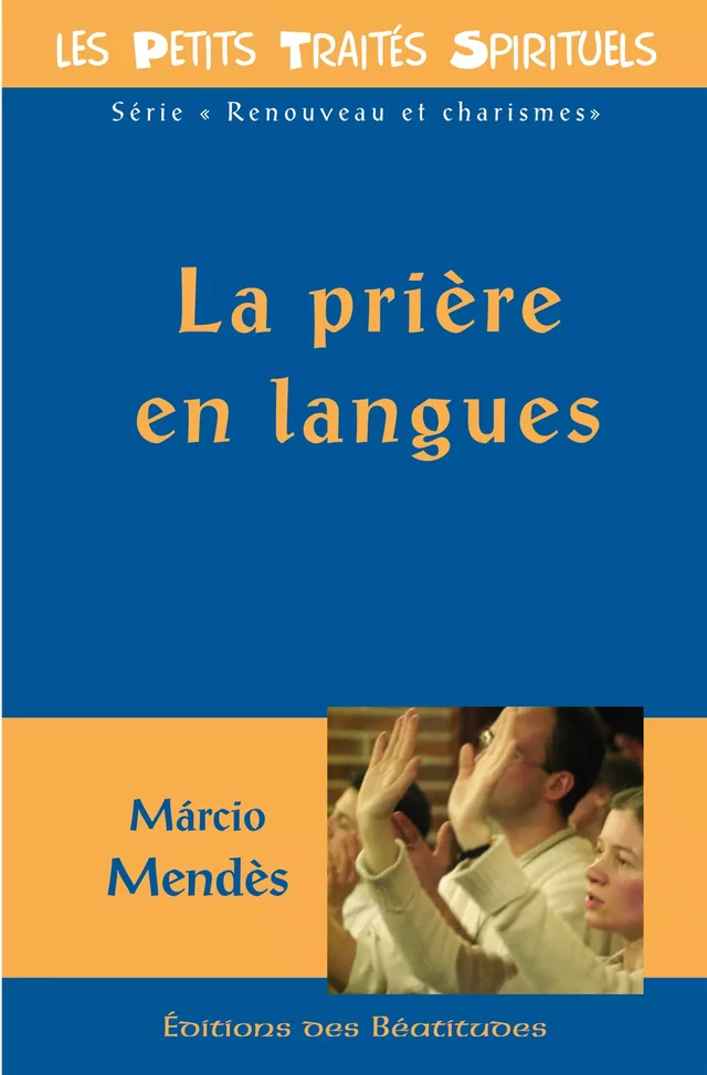 La prière en langues - Márcio Mendes - Editions des Béatitudes