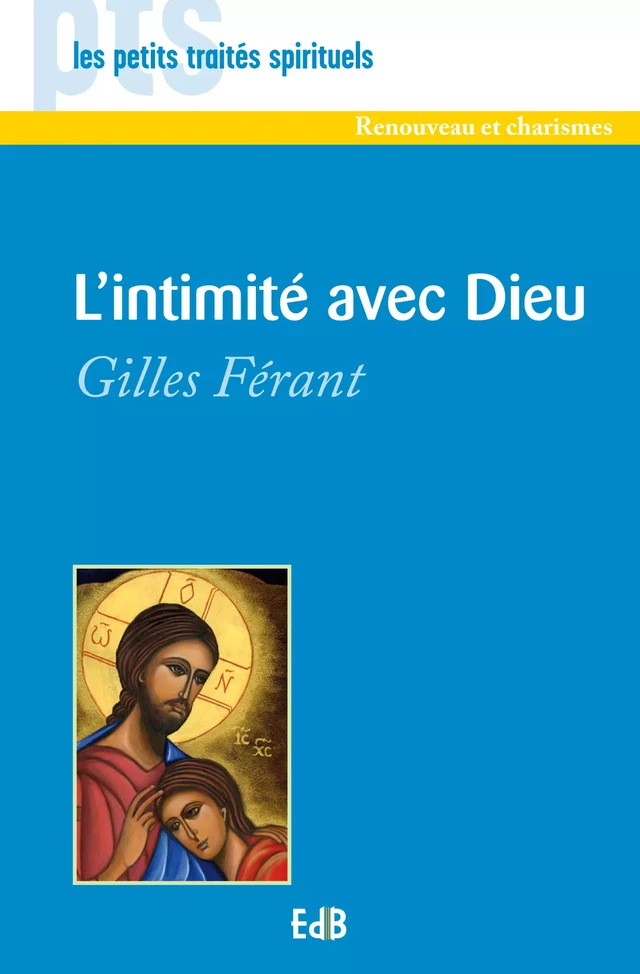 L'intimité avec Dieu - Gilles Férant - Editions des Béatitudes