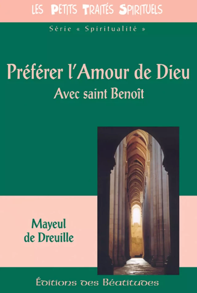 Préférer l'amour de Dieu - Mayeul de Dreuille - Editions des Béatitudes